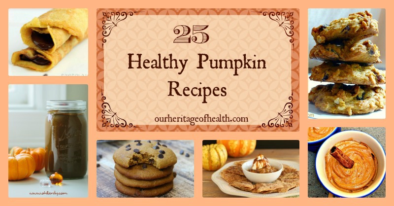 25 real food healthy pumpkin recipes | Our Heritage of Health